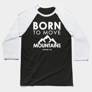 Born To Move Mountains Matthew 17:20 Bible Verse Christian Baseball T-Shirt